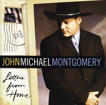 Letters From Home - CD Audio di John Michael Montgomery