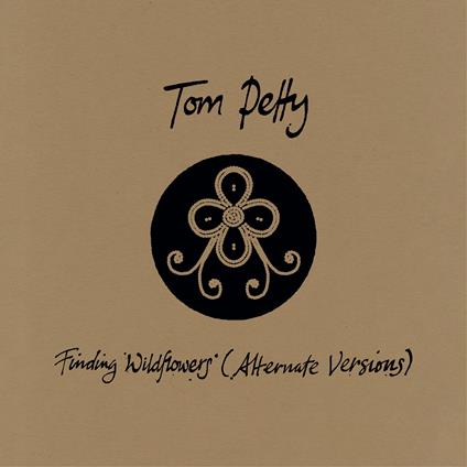 Finding Wildflowers (Alternate Versions) - CD Audio di Tom Petty