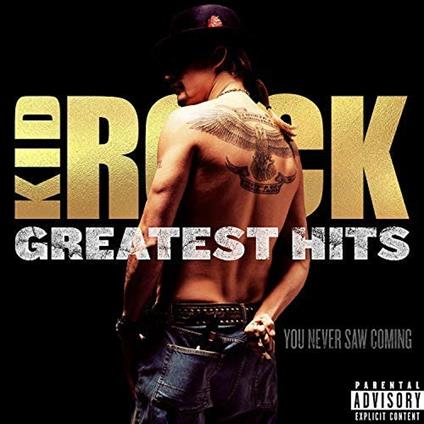 Greatest Hits. You Never Saw Coming - CD Audio di Kid Rock
