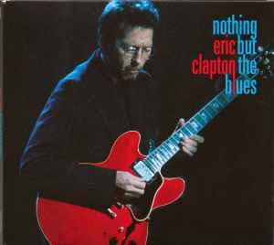 CD Nothing but the Blues Eric Clapton