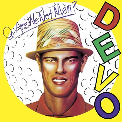 Q: Are We Not Men? A: We Are Devo! - CD Audio di Devo