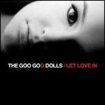 Let Love in - CD Audio di Goo Goo Dolls