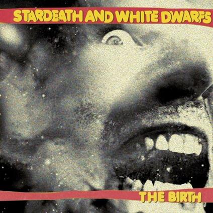 Birth - CD Audio di Stardeath and White Dwarfs