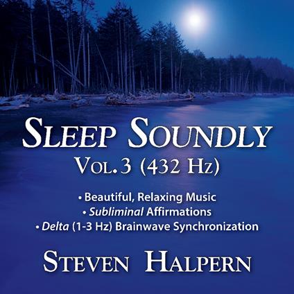 Sleep Soundly Vol. 3 (432hz) - CD Audio di Steven Halpern