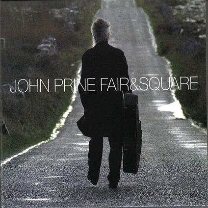 Fair & Square - Vinile LP di John Prine