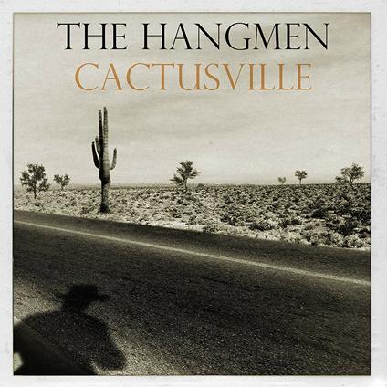 Cactusville - Vinile LP di Hangmen