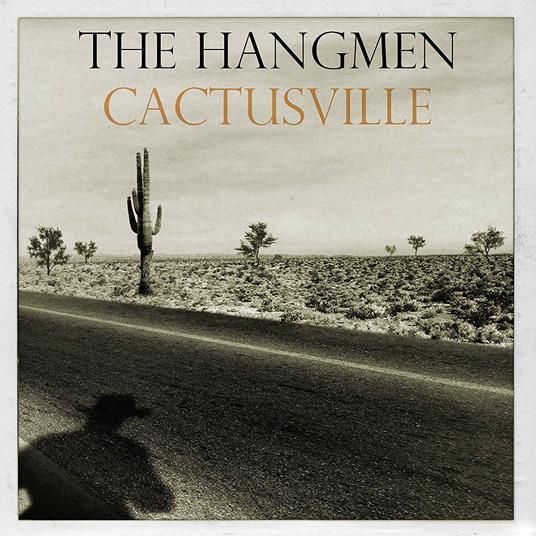 Cactusville - Vinile LP di Hangmen