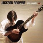 Solo Acoustic vol.1 - CD Audio di Jackson Browne