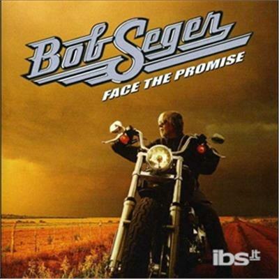 Face the Promise - CD Audio di Bob Seger