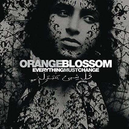 Everything Must Change - CD Audio di Orange Blossom