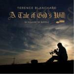 A Tale of God's Will (A Requiem for Katrina) - CD Audio di Terence Blanchard