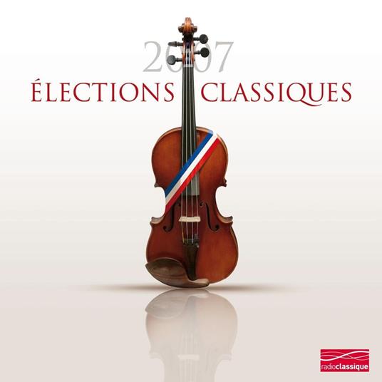 Élections Classiques 2007 - CD Audio