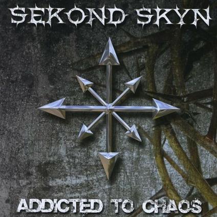 Addicted To Chaos - CD Audio di Sekond Skyn