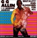Brutality & Bloodshed - Vinile LP di G. G. Allin