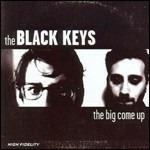 The Big Come Up - CD Audio di Black Keys