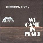 We Came in Peace - CD Audio di Brimstone Howl