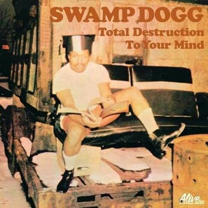 Total Destruction to Your Mind - Vinile LP di Swamp Dogg