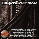 Tie Your Noose - Vinile LP di BBQ