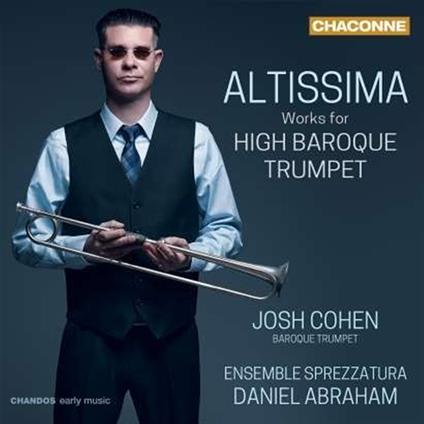 Altissima. Works for High Baroque Trumpe - CD Audio di Josh Cohen