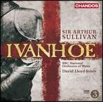 Ivanhoe - CD Audio di Arthur Sullivan,David Lloyd-Jones,BBC National Orchestra of Wales