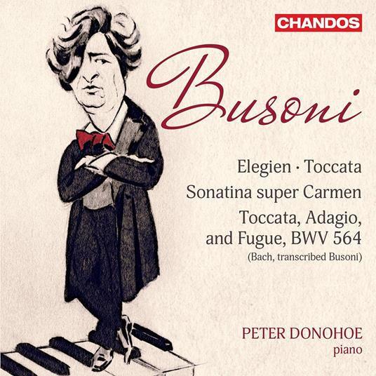 Piano Works - CD Audio di Ferruccio Busoni,Peter Donohoe