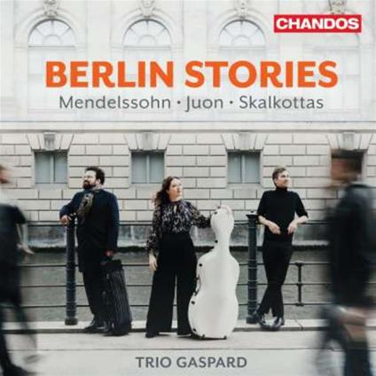 Berlin Stories. Musiche di Mendelssohn, Juon, Skalkottas - CD Audio di Trio Gaspard