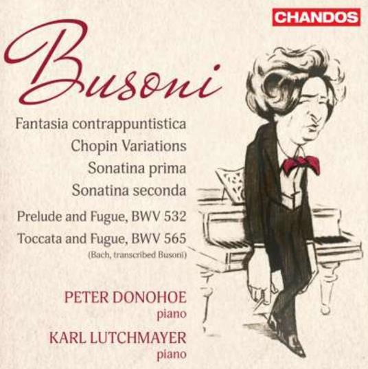Fantasia Contrappuntistica - Chopin Variations - Sonatina Prima - CD Audio di Ferruccio Busoni,Peter Donohoe