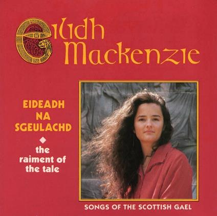 Eideadh Na Sgeulachd - CD Audio di Eilidh MacKenzie