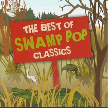 Best Of Swamp Pop Classics - CD Audio