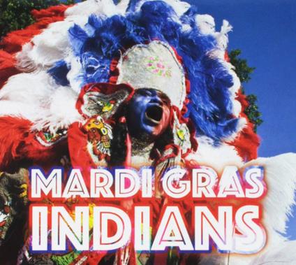 Mardi Gras Indians - CD Audio