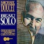 Beau Solo - CD Audio di Michael Doucet