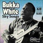 Sky Songs - CD Audio di Bukka White