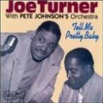 Tell Me Pretty Baby - CD Audio di Joe Turner