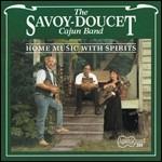 Home Music with Spirits - CD Audio di Savoy-Doucet Cajun Band