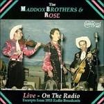 Live on the Radio 1953 - CD Audio di Maddox Brothers and Rose