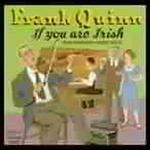 If You Are Irish - CD Audio di Frank Quinn