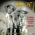 El Primero Conjunto Norteno Famoso 1946-1949 - CD Audio di Maya y Cantu