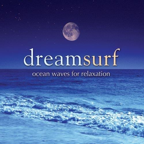 Dream Surf: Ocean Waves For Relaxation - CD Audio