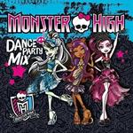 Monster High. Dance Party Mix