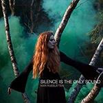 Silence Is the Only Sound (Limited Edition)