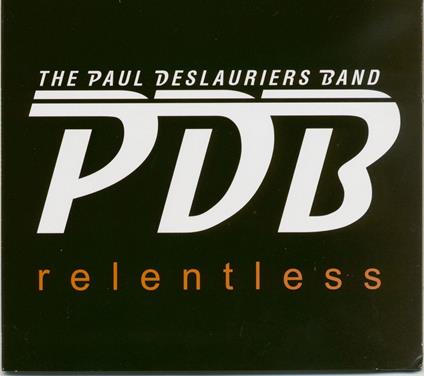 Relentless - CD Audio di Paul Deslauriers
