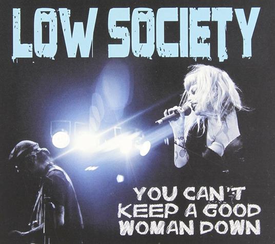 You Can't Keep a Good Woman Down - CD Audio di Low Society
