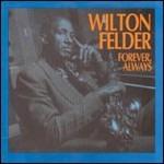 Forever Always - CD Audio di Wilton Felder