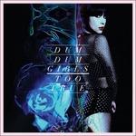 Too True - Vinile LP di Dum Dum Girls