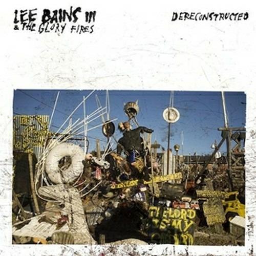 Dereconstructed - Vinile LP di Lee Bains III & the Glory Fires