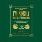 I'm Sorry. You're Welcome (Boxset) - Vinile LP di Eugene Mirman