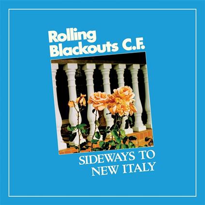 Sideways to New Italy - CD Audio di Rolling Blackouts Coastal Fever