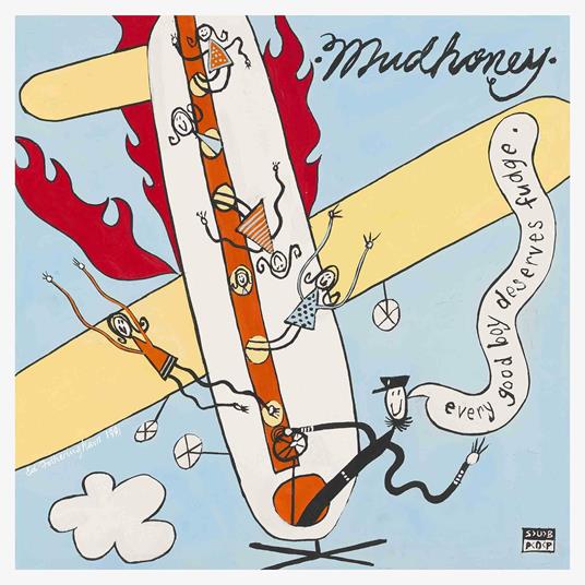 Every Good Boy Deserves (30th Anniversary Edition) - CD Audio di Mudhoney