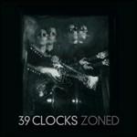 Zoned - CD Audio di 39 Clocks