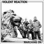 Marching on - CD Audio di Violent Reaction
